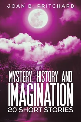 Mystère, histoire et imagination - 20 histoires courtes - Mystery, History and Imagination - 20 Short Stories