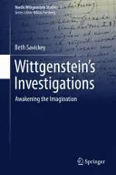 Les enquêtes de Wittgenstein : L'éveil de l'imagination - Wittgenstein's Investigations: Awakening the Imagination