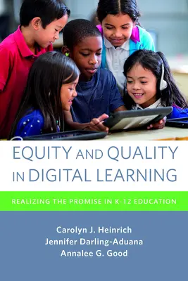 Équité et qualité dans l'apprentissage numérique : Réaliser la promesse dans l'éducation K-12 - Equity and Quality in Digital Learning: Realizing the Promise in K-12 Education