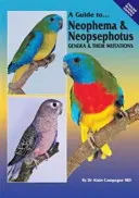 Guide des genres Neophema et Neopsephotus et de leurs mutations - A Guide to Neophema & Neopsephotus Genera & Their Mutations