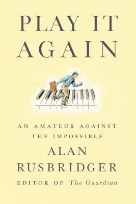 Play It Again : Un amateur contre l'impossible - Play It Again: An Amateur Against the Impossible