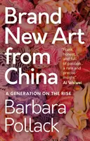 L'art nouveau de Chine : Une génération en plein essor - Brand New Art from China: A Generation on the Rise