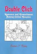 Double Click - Romance et engagement des couples en ligne - Double Click - Romance and Commitment Among Couples Online