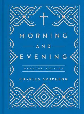 Le matin et le soir : Édition en langue actualisée - Morning and Evening: Updated Language Edition