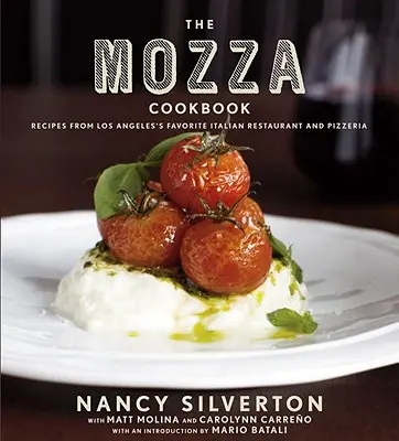 Le livre de cuisine Mozza : Recettes du restaurant italien et de la pizzeria préférés de Los Angeles - The Mozza Cookbook: Recipes from Los Angeles's Favorite Italian Restaurant and Pizzeria