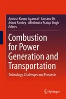 Combustion pour la production d'énergie et le transport : Technologie, défis et perspectives - Combustion for Power Generation and Transportation: Technology, Challenges and Prospects