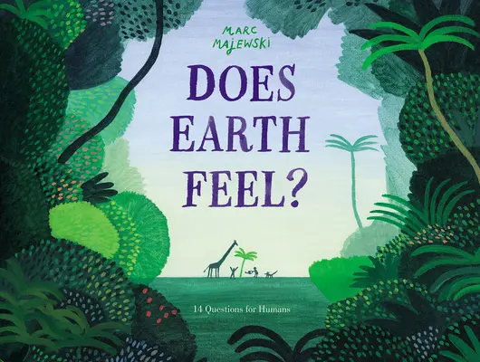 La Terre est-elle sensible ? 14 questions pour les humains - Does Earth Feel?: 14 Questions for Humans