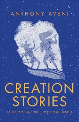 Histoires de la création : Les paysages et l'imagination humaine - Creation Stories: Landscapes and the Human Imagination