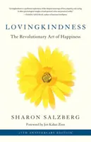 Lovingkindness : L'art révolutionnaire du bonheur - Lovingkindness: The Revolutionary Art of Happiness