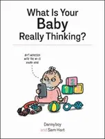 Que pense vraiment votre bébé ? - What Is Your Baby Really Thinking