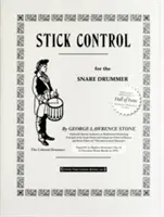 Stick Control : Pour le batteur de caisse claire - Stick Control: For the Snare Drummer