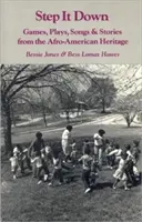 Step It Down : Games, Plays, Songs, and Stories from the Afro-American Heritage (en anglais) - Step It Down: Games, Plays, Songs, and Stories from the Afro-American Heritage