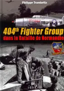 404e groupe de chasseurs : Dans La Bataille de Normandie - 404th Fighter Group: Dans La Bataille de Normandie