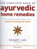 Complete Book Of Ayurvedic Home Remedies - Un guide complet de la médecine ancestrale de l'Inde - Complete Book Of Ayurvedic Home Remedies - A comprehensive guide to the ancient healing of India