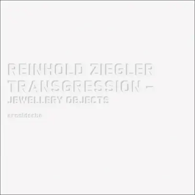 Reinhold Ziegler : La transgression - Reinhold Ziegler: Transgression