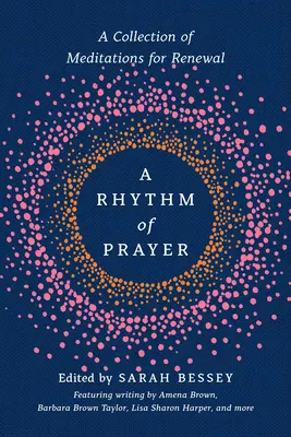 Un rythme de prière : Un recueil de méditations pour le renouveau - A Rhythm of Prayer: A Collection of Meditations for Renewal