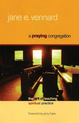 Une congrégation en prière : L'art d'enseigner la pratique spirituelle - A Praying Congregation: The Art of Teaching Spiritual Practice