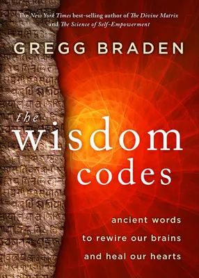 Les codes de la sagesse : Des mots anciens pour reconnecter nos cerveaux et guérir nos cœurs - The Wisdom Codes: Ancient Words to Rewire Our Brains and Heal Our Hearts