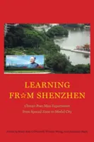 Tirer les leçons de Shenzhen : L'expérience post-Mao de la Chine, de la zone spéciale à la ville modèle - Learning from Shenzhen: China's Post-Mao Experiment from Special Zone to Model City