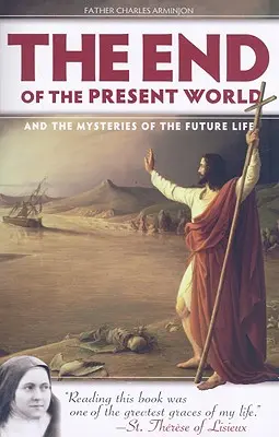 La fin du monde actuel et les mystères de la vie future - The End of the Present World and the Mysteries of Future Life