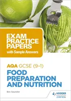 AQA GCSE Préparation des aliments et nutrition : Examens pratiques avec exemples de réponses - AQA GCSE Food Preparation and Nutrition: Exam Practice Papers with Sample Answers