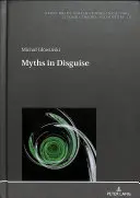 Mythes déguisés - Myths in Disguise