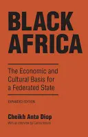 L'Afrique noire : Les bases économiques et culturelles d'un État fédéré - Black Africa: The Economic and Cultural Basis for a Federated State