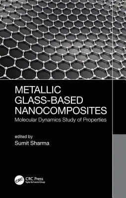 Nanocomposites à base de verre métallique : Étude de dynamique moléculaire des propriétés - Metallic Glass-Based Nanocomposites: Molecular Dynamics Study of Properties