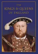 Les rois et reines d'Angleterre - The Kings & Queens of England