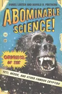 L'abominable science&nbsp;! Origines du Yéti, de Nessie et d'autres cryptes célèbres - Abominable Science!: Origins of the Yeti, Nessie, and Other Famous Cryptids