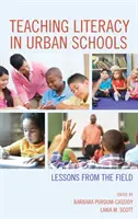 Enseigner l'alphabétisation dans les écoles urbaines : Enseigner l'alphabétisation dans les écoles urbaines : leçons de terrain - Teaching Literacy in Urban Schools: Lessons from the Field