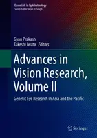 Progrès de la recherche sur la vision, volume II : Recherche génétique sur l'œil en Asie et dans le Pacifique - Advances in Vision Research, Volume II: Genetic Eye Research in Asia and the Pacific