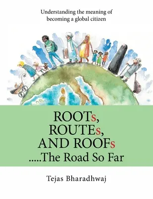 Racines, routes et toits..... le chemin parcouru : Comprendre le sens de devenir un citoyen du monde - Roots, Routes, and Roofs..... the Road so Far: Understanding the Meaning of Becoming a Global Citizen