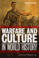 Guerre et culture dans l'histoire mondiale, deuxième édition - Warfare and Culture in World History, Second Edition