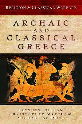 Religion et guerre classique : La Grèce archaïque et classique - Religion & Classical Warfare: Archaic and Classical Greece