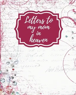 Lettres à ma mère au ciel : Le livre d'or de la cuisine française : 125 recettes savoureuses, des conseils et des idées audacieuses pour Emeril Lagasse. - Letters To My Mom In Heaven: Wonderful Mom Heart Feels Treasure Keepsake Memories Grief Journal Our Story Dear Mom For Daughters For Sons