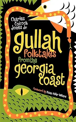 Contes populaires gullah de la côte de Géorgie - Gullah Folktales from the Georgia Coast