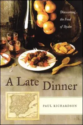 Un dîner tardif : A la découverte de la cuisine espagnole - A Late Dinner: Discovering the Food of Spain