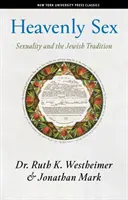 Le sexe céleste : La sexualité et la tradition juive - Heavenly Sex: Sexuality and the Jewish Tradition