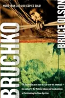 Bruchko : L'étonnante histoire vraie d'un Américain de 19 ans, de sa capture par les Indiens Motilone et de ses aventures dans le Christ - Bruchko: The Astonishing True Story of a 19-Year-Old American, His Capture by the Motilone Indians and His Adventures in Christ