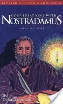 Conversations avec Nostradamus : Ses prophéties expliquées - Conversations with Nostradamus: His Prophecies Explained