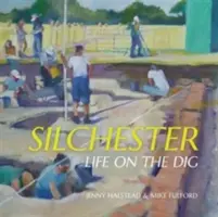 Silchester - La vie sur les fouilles - Silchester - Life on the Dig