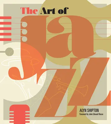 L'art du jazz : Une histoire visuelle - The Art of Jazz: A Visual History