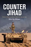 Contre le djihad : L'expérience militaire américaine en Afghanistan, en Irak et en Syrie - Counter Jihad: America's Military Experience in Afghanistan, Iraq, and Syria