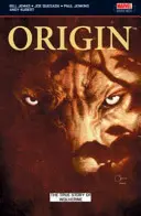 Wolverine : Origin - La véritable histoire d'Origin - Wolverine: Origin - The True Story of Origin