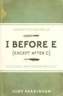 I avant E (sauf après C) - Des méthodes ancestrales pour se souvenir des choses - I Before E (Except After C) - Old-School Ways to Remember Stuff