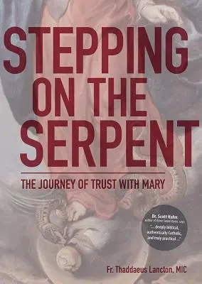 Marcher sur le serpent : Le voyage de la confiance avec Marie - Stepping on the Serpent: The Journey of Trust with Mary