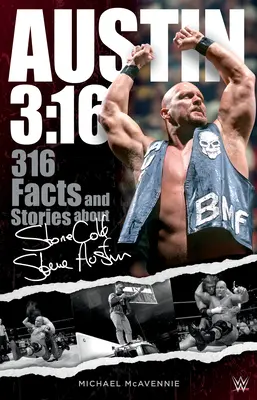 Austin 3:16 : 316 faits et histoires sur Stone Cold Steve Austin - Austin 3:16: 316 Facts and Stories about Stone Cold Steve Austin