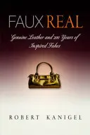 Faux vrai : Le cuir véritable et 200 ans de contrefaçons inspirées - Faux Real: Genuine Leather and 200 Years of Inspired Fakes