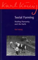 L'agriculture sociale : guérir l'humanité et la terre - Social Farming: Healing Humanity and the Earth